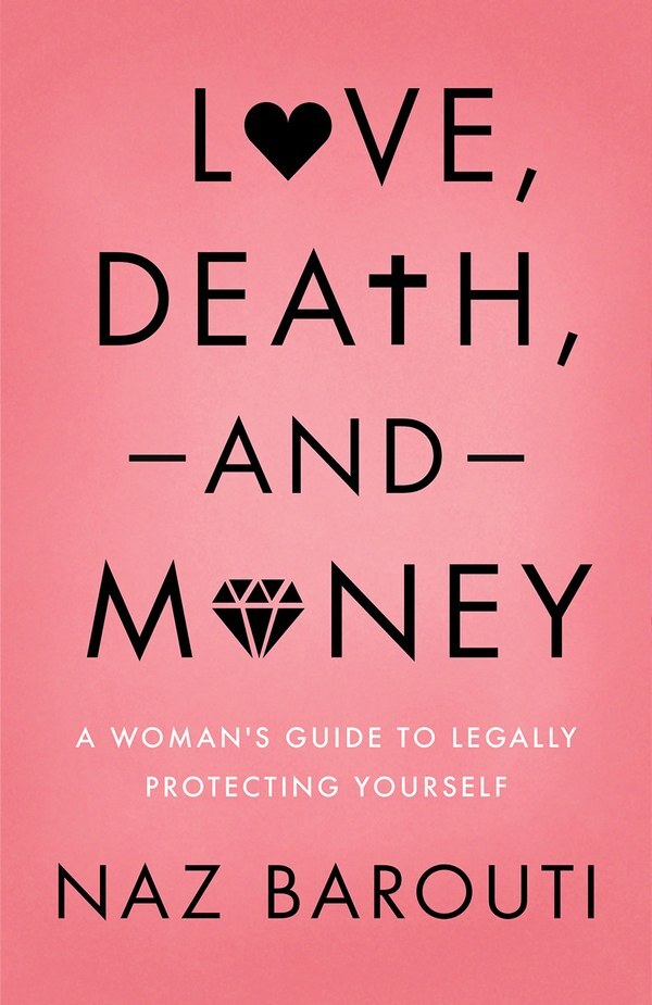 Love, Death, and Money: A Woman's Guide to Legally Protecting Yourself